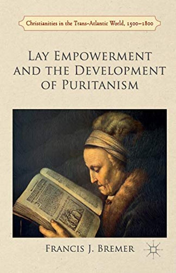 Lay Empowerment And The Development Of Puritanism-..