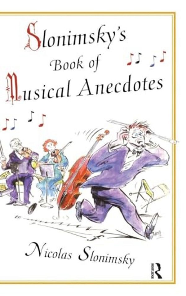 Slonimsky's Book Of Musical Anecdotes-..