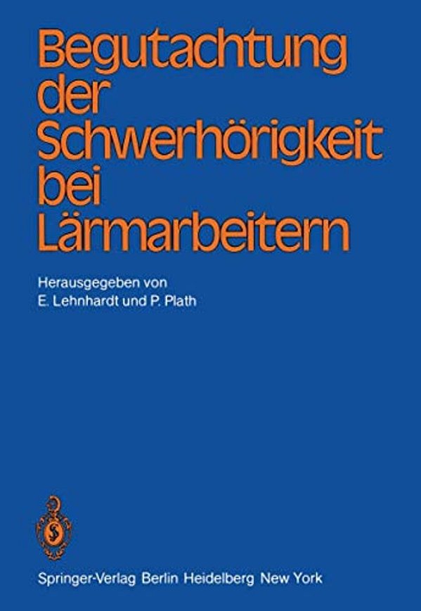 Begutachtung Der Schwerhörigkeit Bei Lärmarbeitern-..