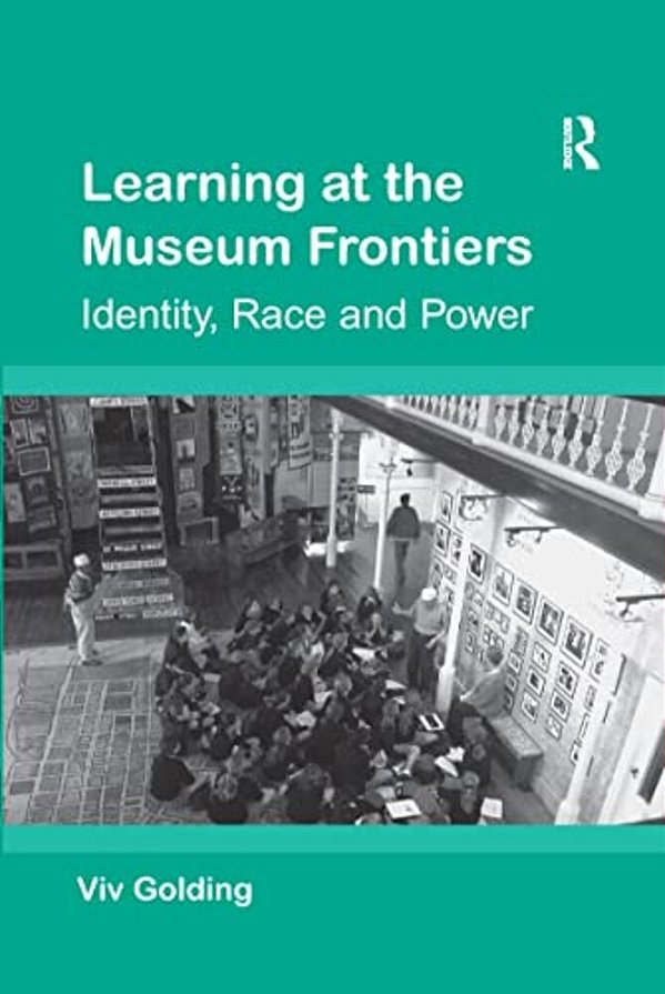 Learning At The Museum Frontiers: Identity, Race And Power-..