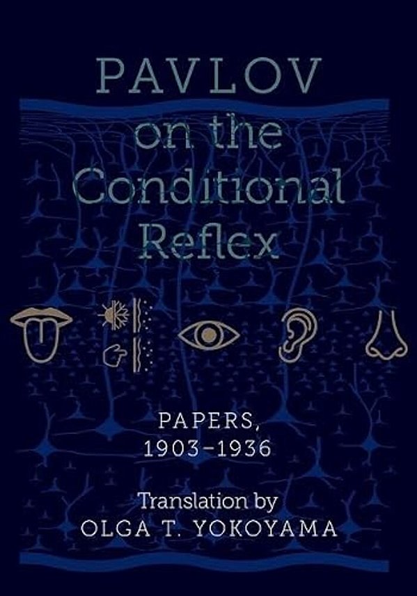 Pavlov On The Conditional Reflex: Papers, 1903-1936-..