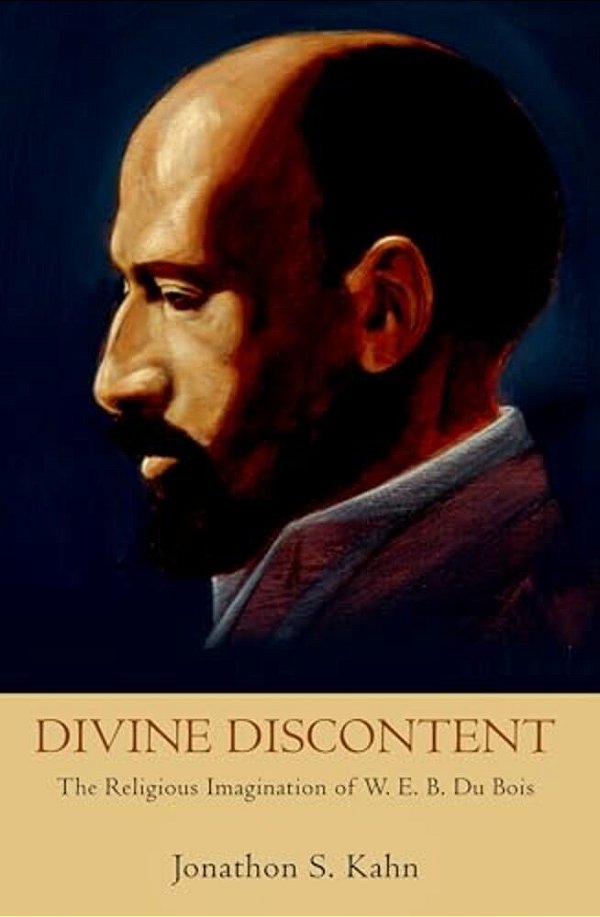 Divine Discontent: The Religious Imagination Of W. E. B. Du Bois-..