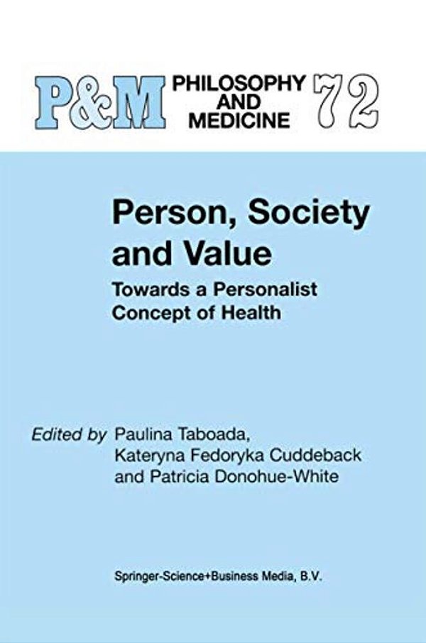 Person, Society And Value: Towards A Personalist Concept Of Health-..