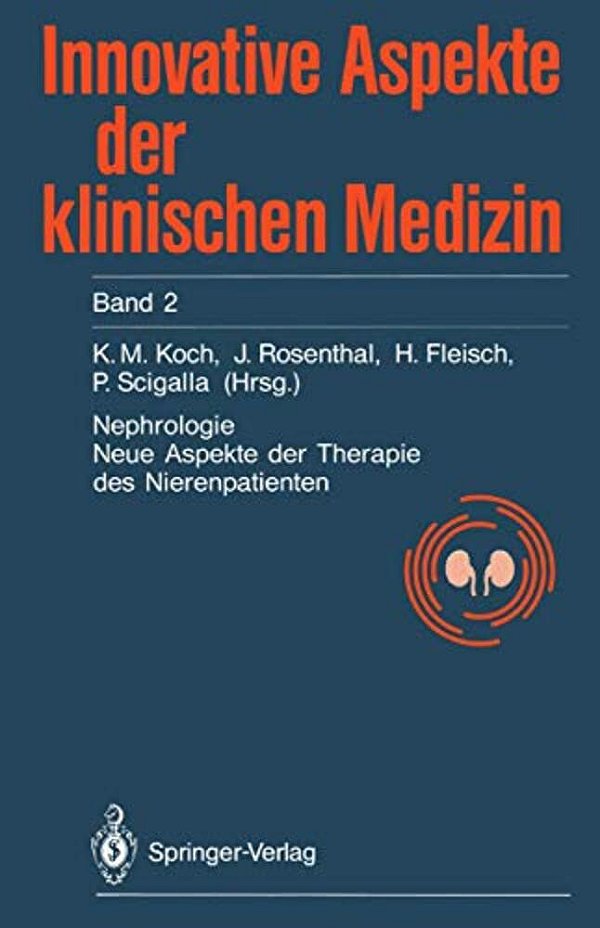 Nephrologie: Neue Aspekte Der Therapie Des Nierenkranken-..