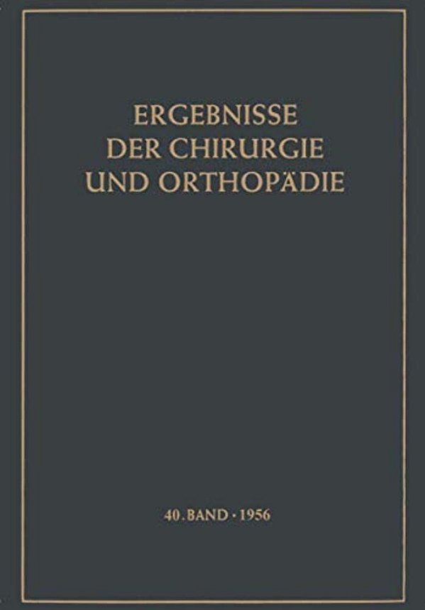 Ergebnisse Der Chirurgie Und Orthopädie-..