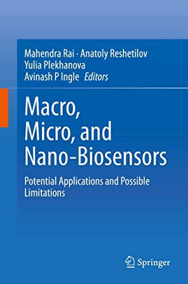 Macro, Micro, And Nano-Biosensors: Potential Applications And Possible Limitations-..