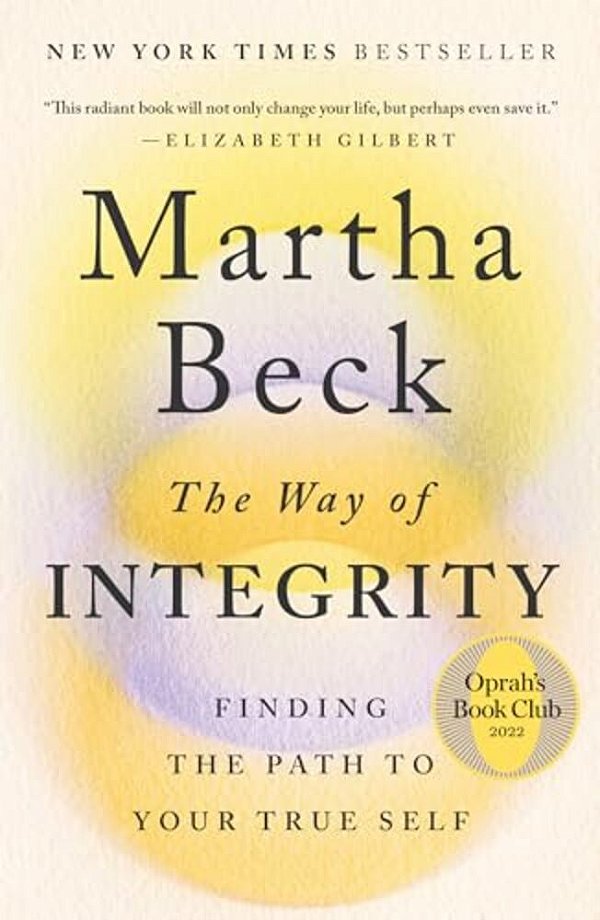 The Way Of Integrity: Finding The Path To Your True Self (Oprah's Book Club)-..