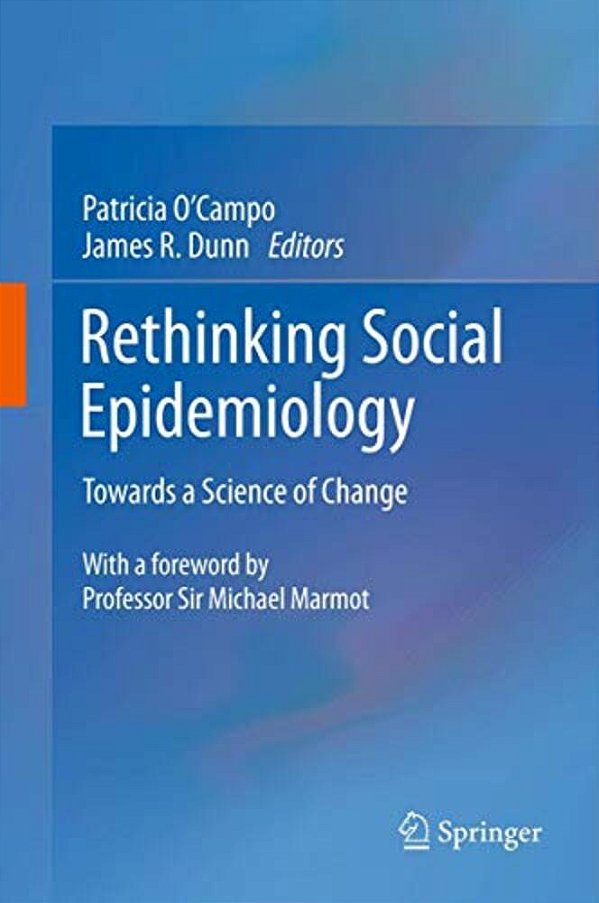 Rethinking Social Epidemiology: Towards A Science Of Change-..