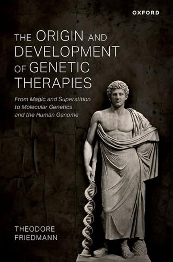The Origin And Development Of Genetic Therapies: From Magic And Superstition To Molecular Genetics And The Human Genome-..