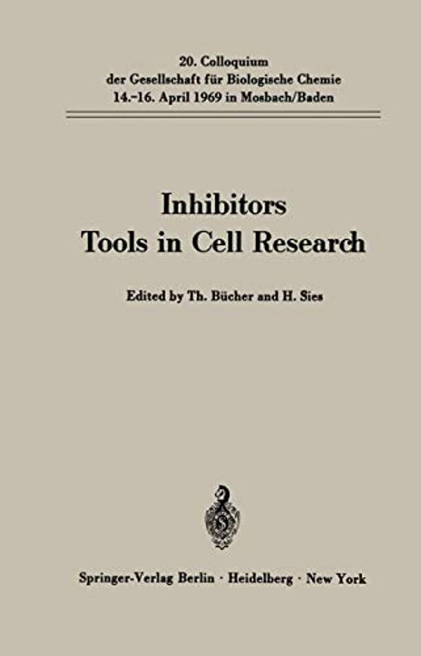 Inhibitors Tools In Cell Research: 20. Colloquium Am 14.-16. April 1969-..
