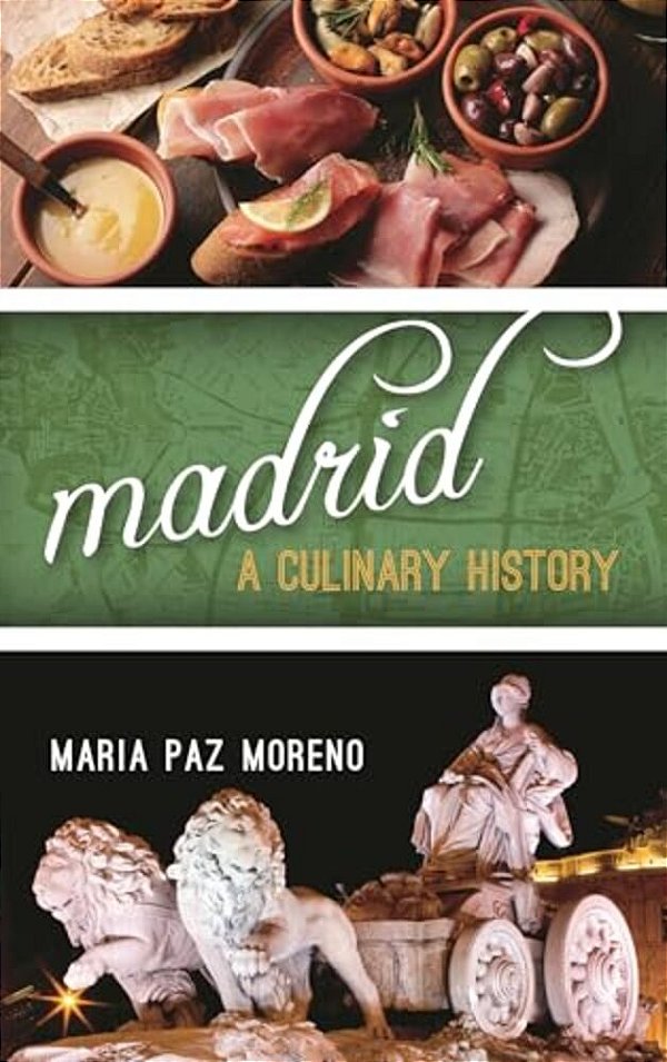 Madrid: A Culinary History-..
