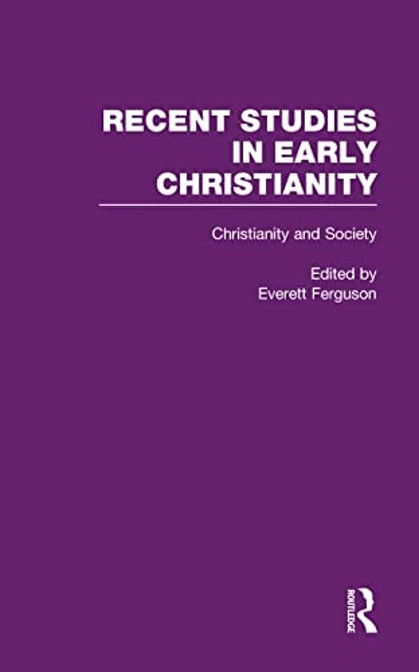 Christianity And Society: The Social World Of Early Christianity-..