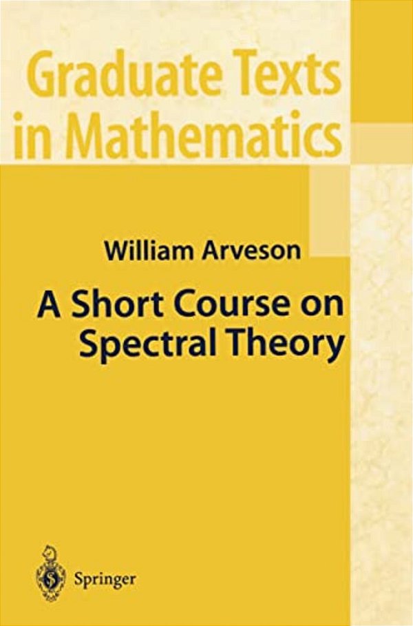 A Short Course On Spectral Theory-..