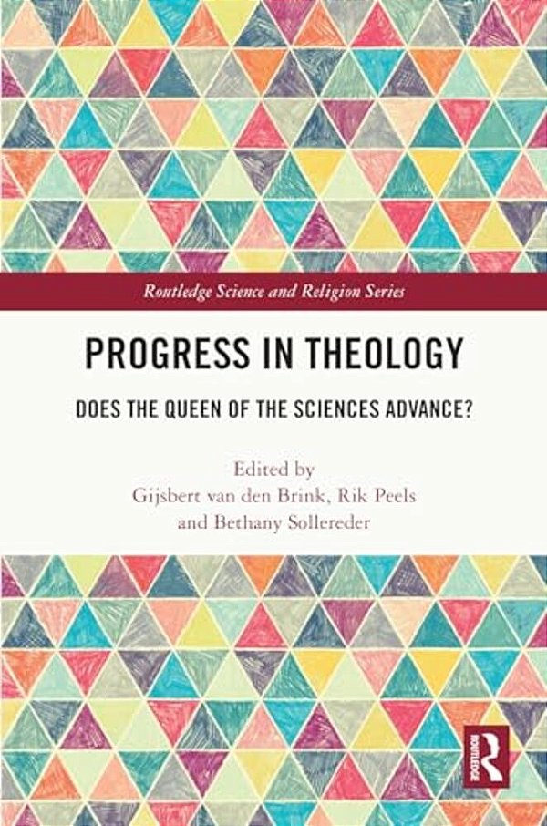 Progress In Theology: Does The Queen Of The Sciences Advance?-..