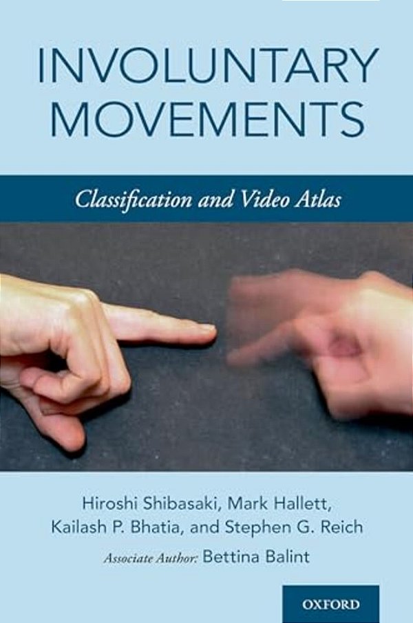 Involuntary Movements: Classification And Video Atlas-..