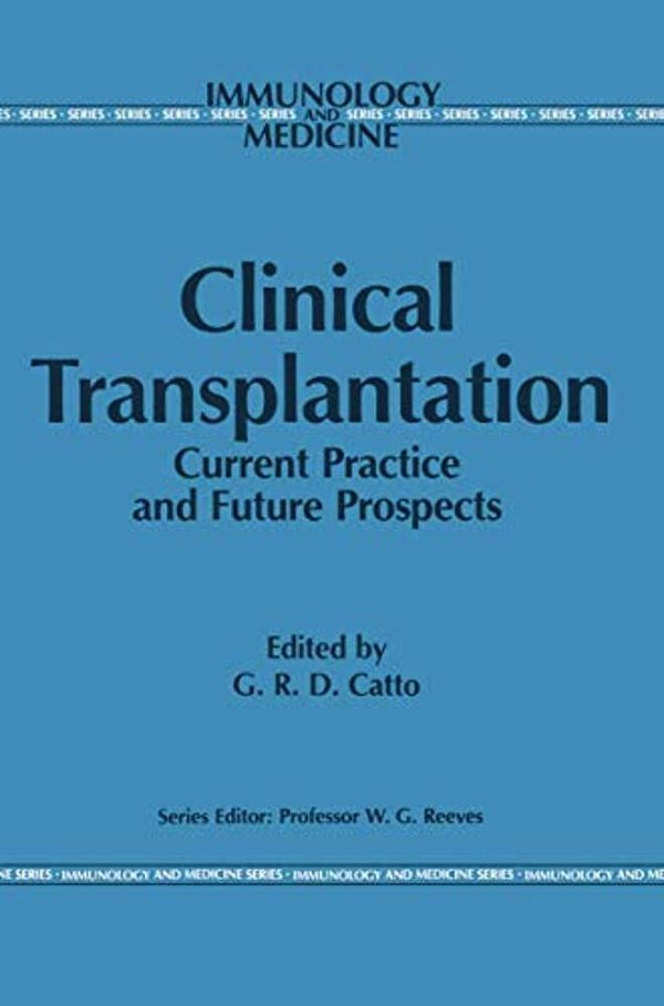 Clinical Transplantation: Current Practice And Future Prospects-..