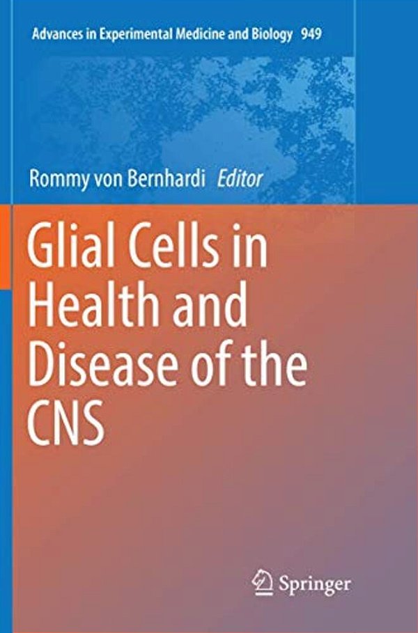 Glial Cells In Health And Disease Of The Cns-..