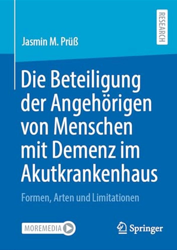 Die Beteiligung Der Angehörigen Von Menschen Mit Demenz Im Akutkrankenhaus: Formen, Arten Und Limitationen-..