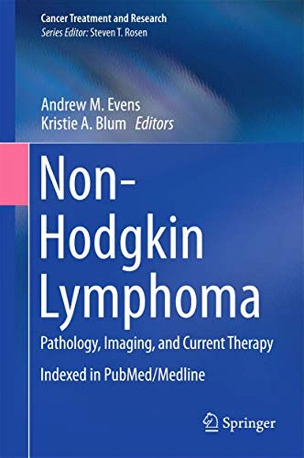 Non-Hodgkin Lymphoma: Pathology, Imaging, And Current Therapy-..