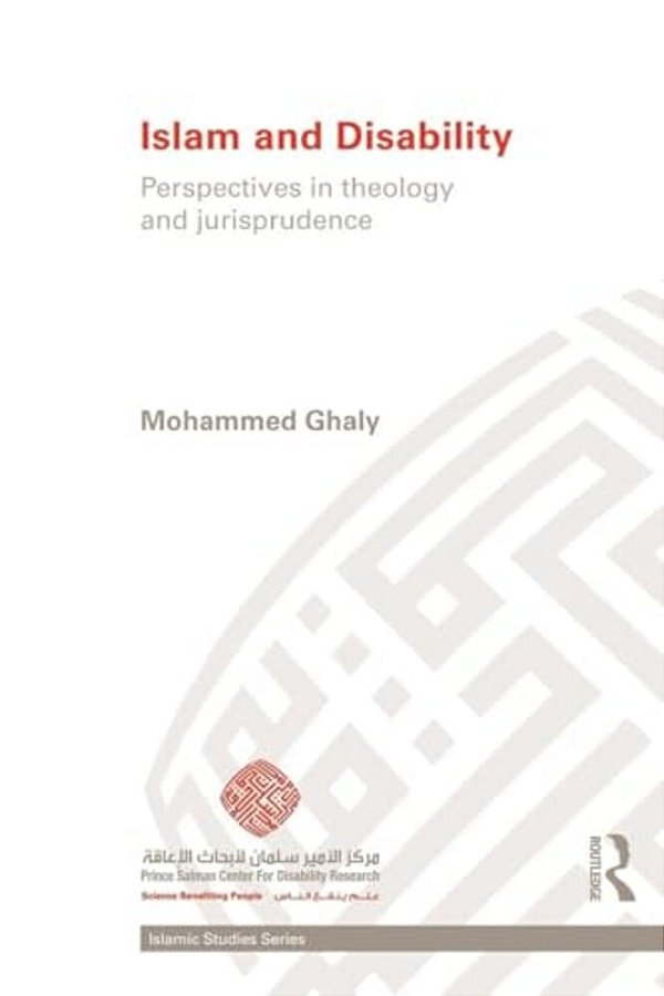 Islam And Disability: Perspectives In Theology And Jurisprudence-..