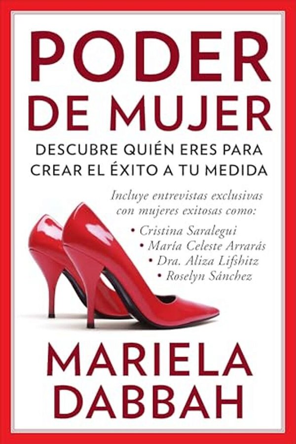 Poder De Mujer: Descubre Quién Eres Para Crear El Éxito A Tu Medida: (Woman Power: Discover Who You Are To Create Your Own Success)-..