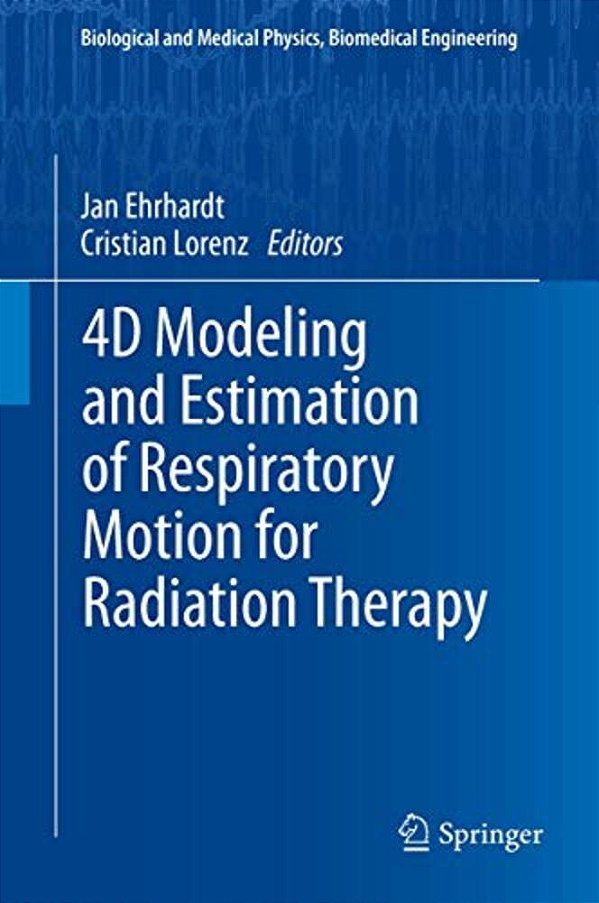 4D Modeling And Estimation Of Respiratory Motion For Radiation Therapy-..