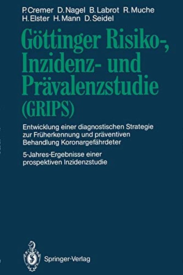 Göttinger Risiko-, Inzidenz- Und Prävalenzstudie (Grips): Entwicklung Einer Diagnostischen Strategie Zur Früherkennung Und Präventiven Behandlung Koro-..