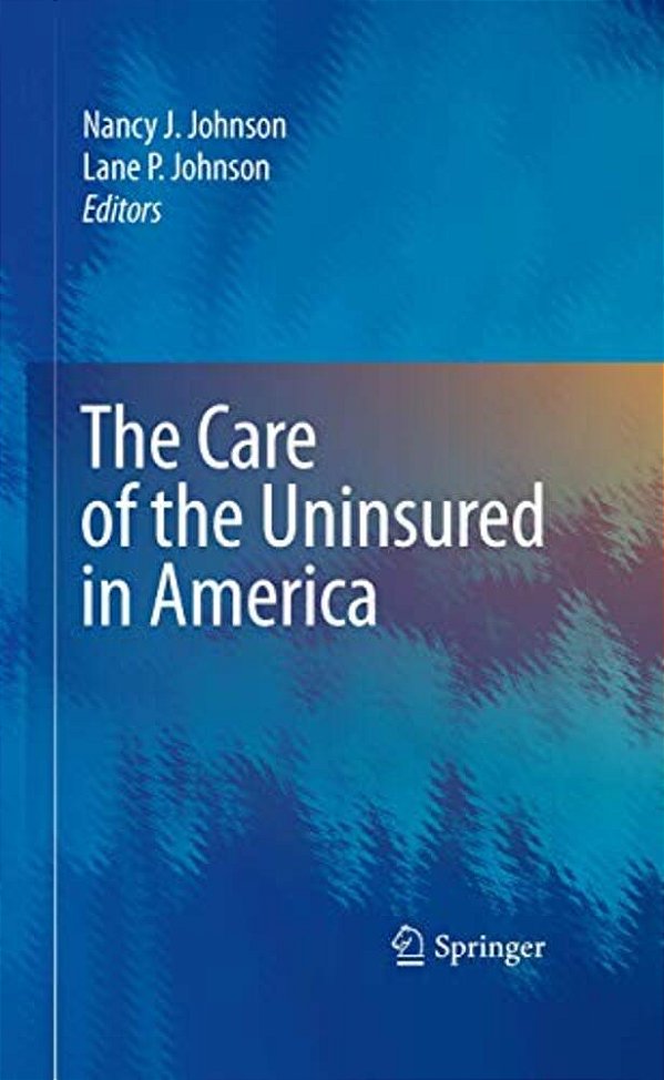 The Care Of The Uninsured In America-..