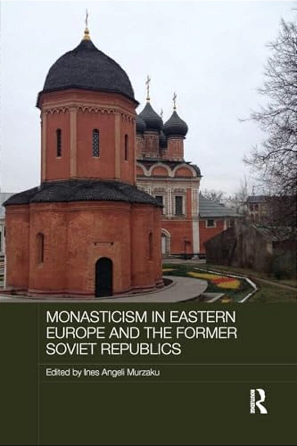 Monasticism In Eastern Europe And The Former Soviet Republics-..