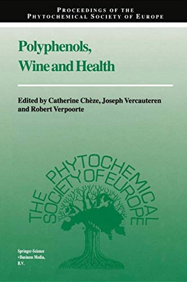 Polyphenols, Wine And Health: Proceedings Of The Phytochemical Society Of Europe, Bordeaux, France, 14Th-16th April, 1999-..