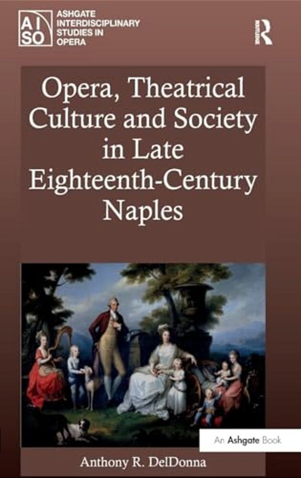 Opera, Theatrical Culture And Society In Late Eighteenth-Century Naples-..