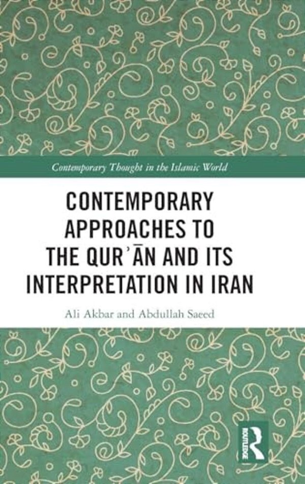 Contemporary Approaches To The Qur? An And Its Interpretation In Iran-..