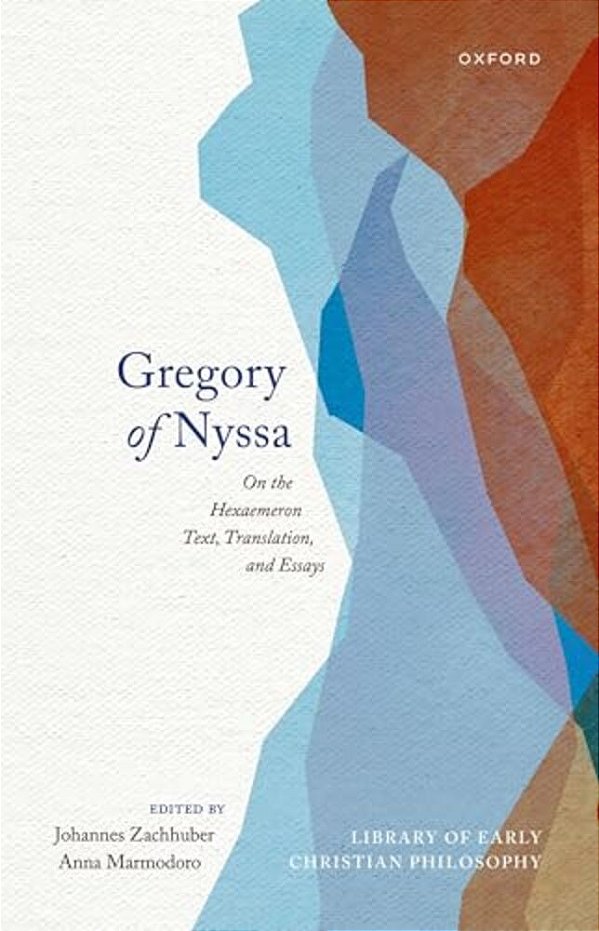 Gregory Of Nyssa: On The Hexaemeron: Text, Translation, And Essays-..