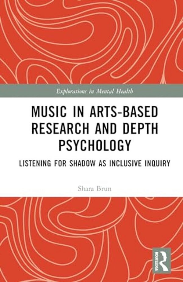 Music In Arts-Based Research And Depth Psychology: Listening For Shadow As Inclusive Inquiry-..
