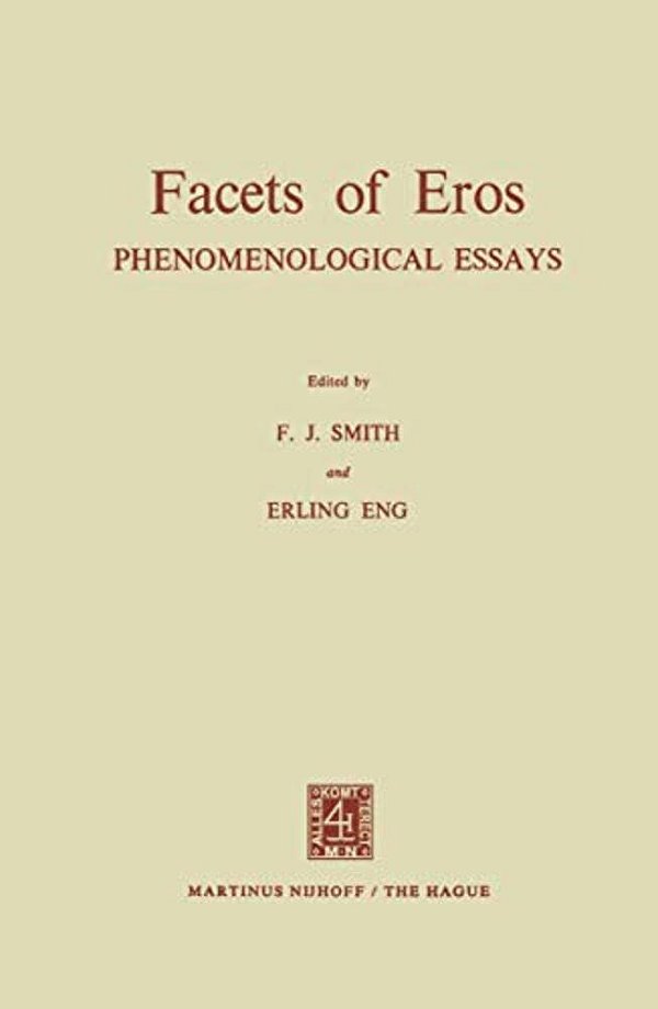 Facets Of Eros: Phenomenological Essays-..