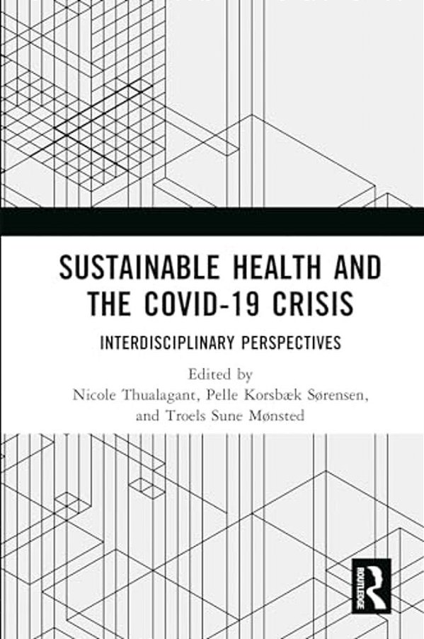 Sustainable Health And The Covid-19 Crisis: Interdisciplinary Perspectives-..