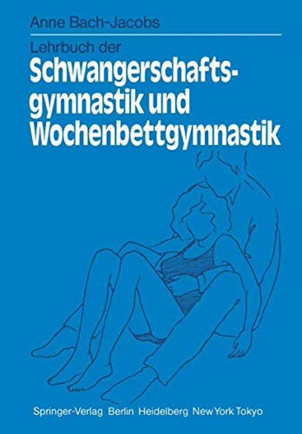 Lehrbuch Der Schwangerschaftsgymnastik Und Wochenbettgymnastik-..