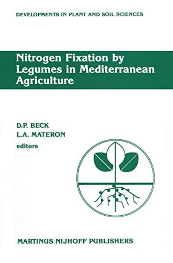 Nitrogen Fixation By Legumes In Mediterranean Agriculture: Proceedings Of A Workshop On Biological Nitrogen Fixation On Mediterranean-Type Agriculture-..