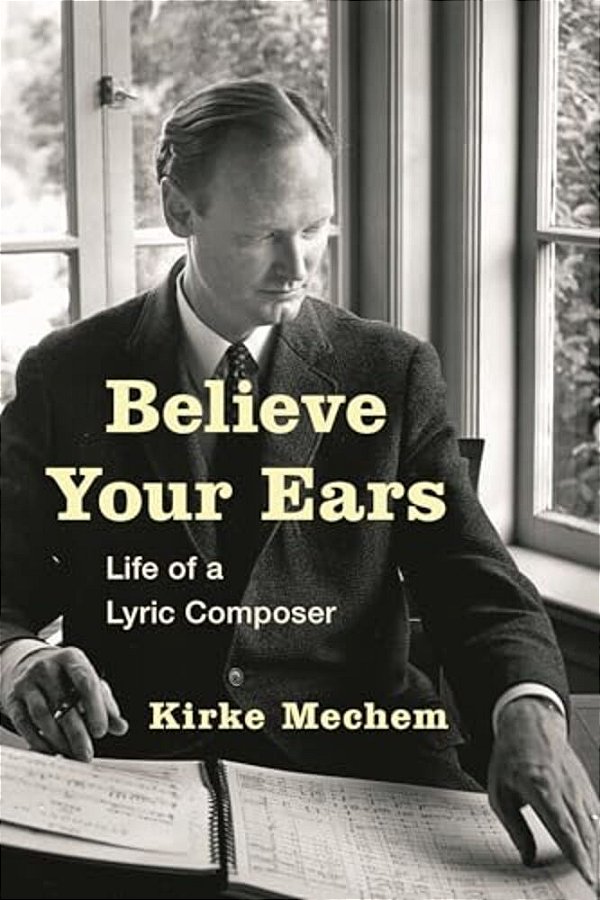 Believe Your Ears: Life Of A Lyric Composer-..