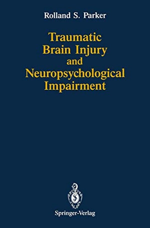 Traumatic Brain Injury And Neuropsychological Impairment: Sensorimotor, Cognitive, Emotional, And Adaptive Problems Of Children And Adults-..