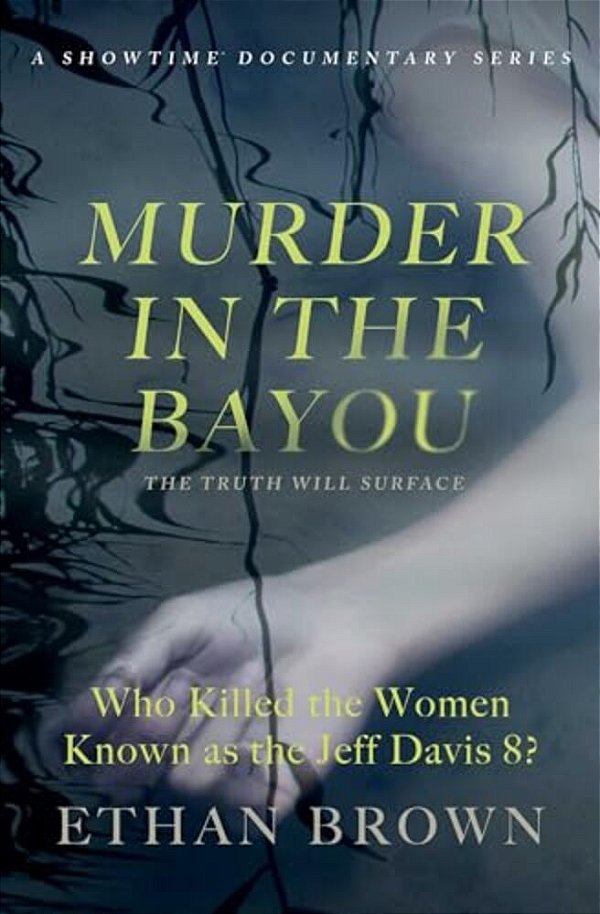 Murder In The Bayou: Who Killed The Women Known As The Jeff Davis 8?-..