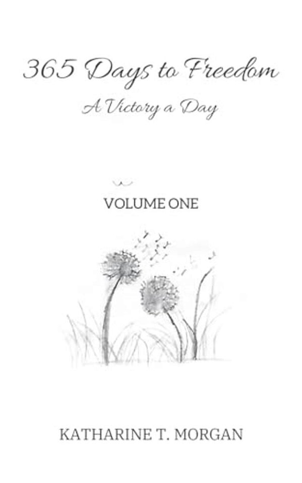 365 Days To Freedom: A Victory A Day-..