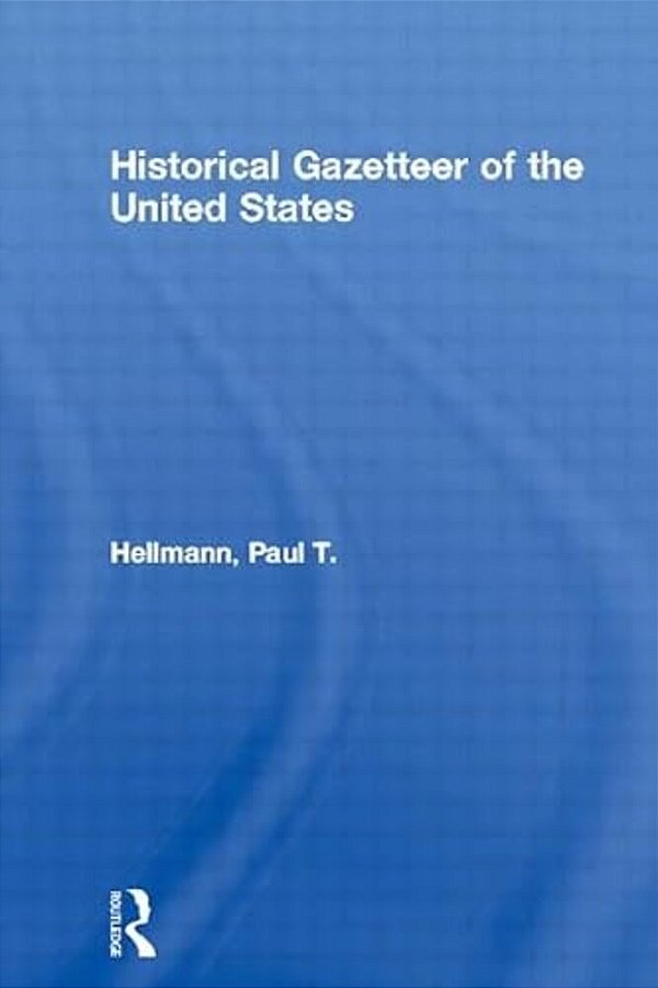 Historical Gazetteer Of The United States-..
