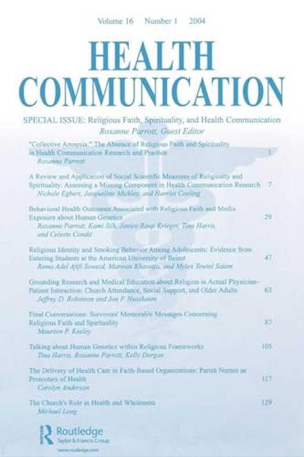 Religious Faith, Spirituality, And Health Communication: A Special Issue Of Health Communication-..
