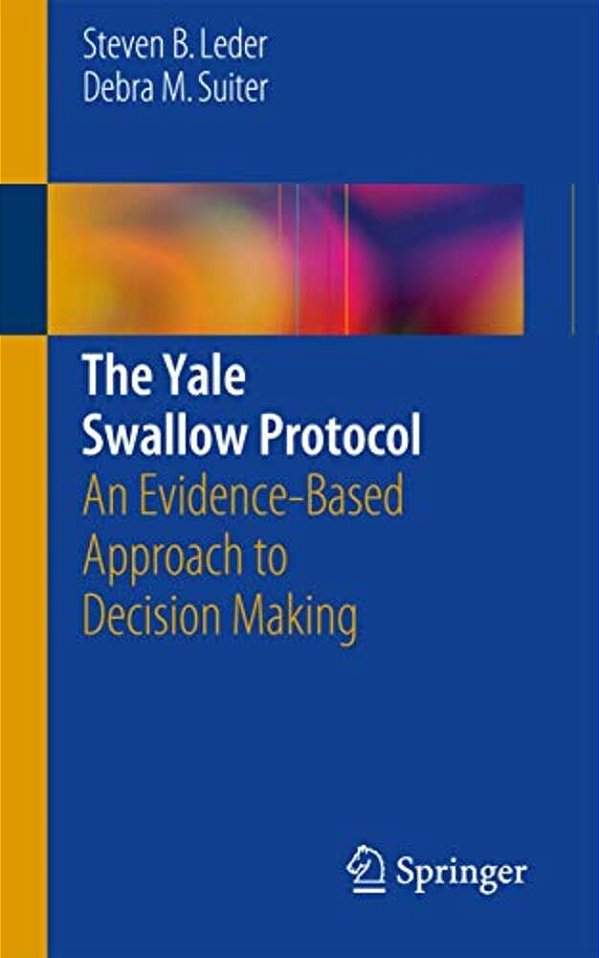 The Yale Swallow Protocol: An Evidence-Based Approach To Decision Making-..