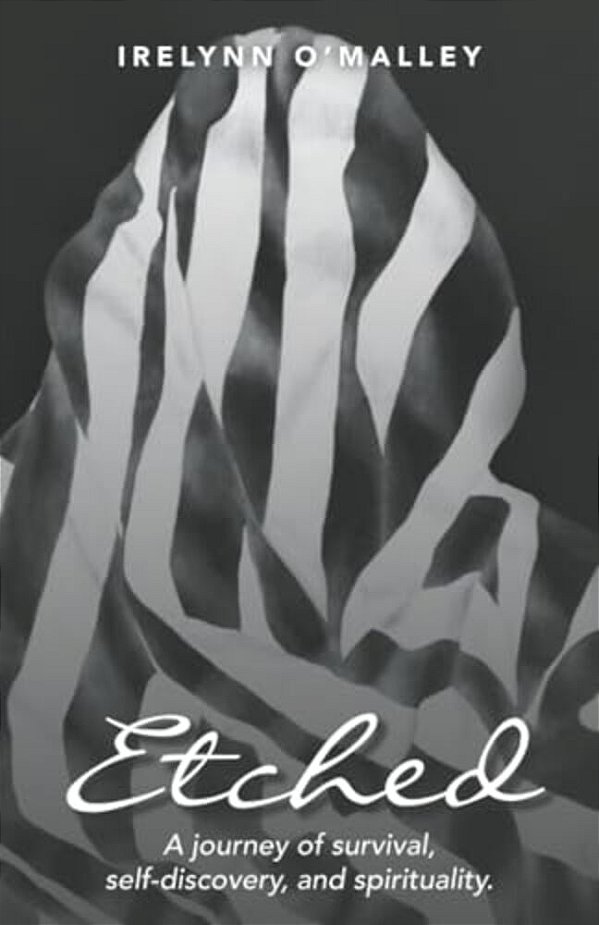 Etched: A Journey Of Survival, Self-Discovery, And Spirituality. -..
