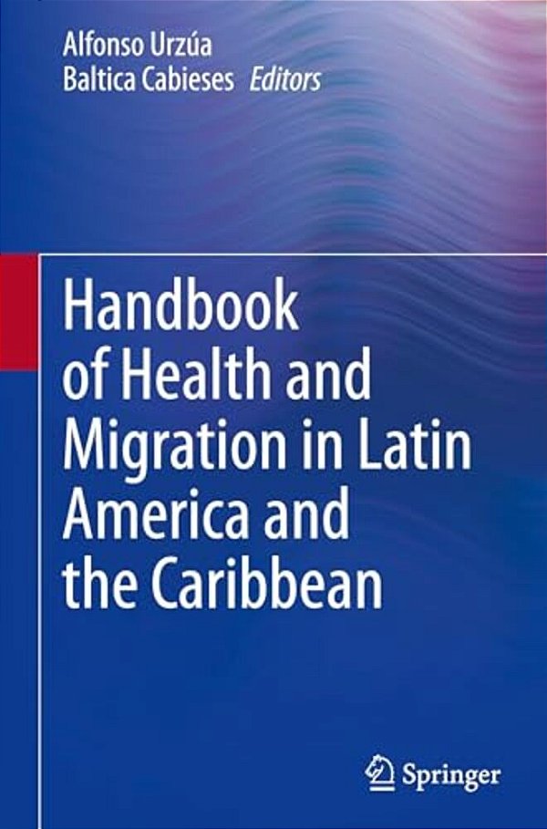 Handbook Of Health And Migration In Latin America And The Caribbean-..