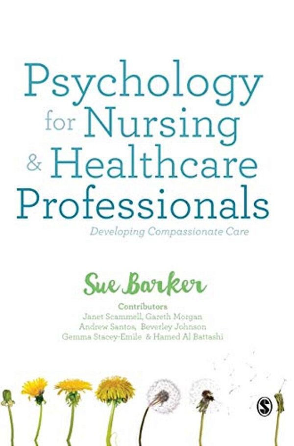 Psychology For Nursing And Healthcare Professionals: Developing Compassionate Care-..