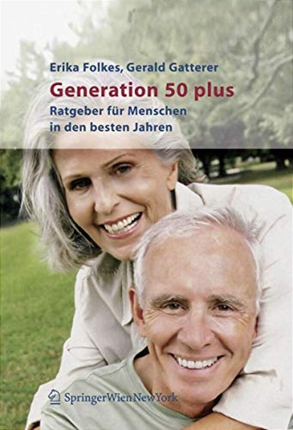 Generation 50 Plus: Ratgeber Für Menschen In Den Besten Jahren-..