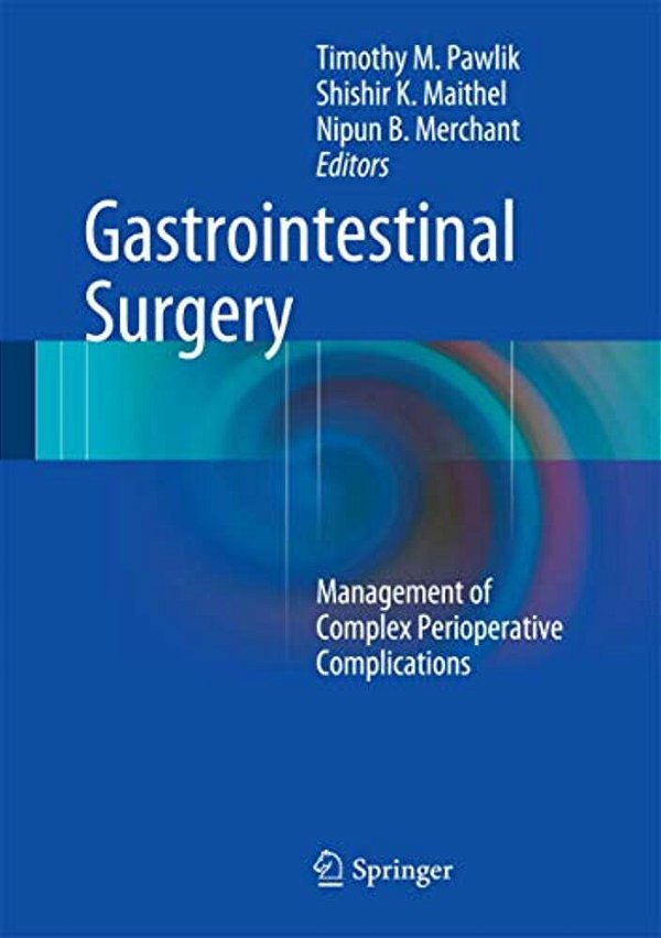 Gastrointestinal Surgery: Management Of Complex Perioperative Complications-..